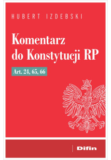 Komentarz do Konstytucji RP art. 24, 65, 66