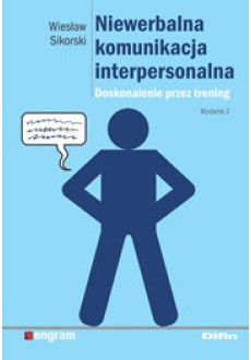 Niewerbalna komunikacja interpersonalna. Doskonalenie przez trening. Wydanie 2
